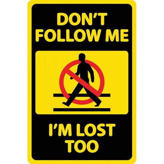 Lipdukas Don't Follow Me I'm Lost Too 130x200 mm