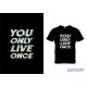 Marškinėliai You Only Live Once