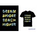 Marškinėliai Dream Bigger Reach Higher